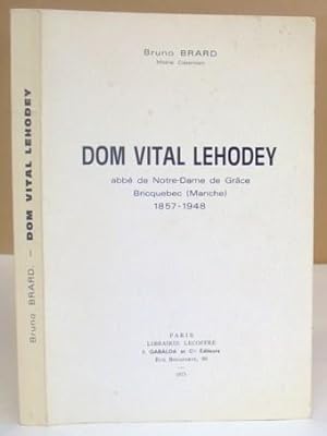Dom Vital Lehodey - Abbé De Notre Dame De Grâce Bricquebec ( Manche ) 1857 - 1948
