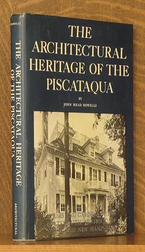 Imagen del vendedor de THE ARCHITECTURAL HERITAGE OF THE PISCATAQUA - HOUSES AND GARDENS OF THE PORTSMOUTH DISTRICT OF MAINE AND NEW HAMPSHIRE a la venta por Andre Strong Bookseller
