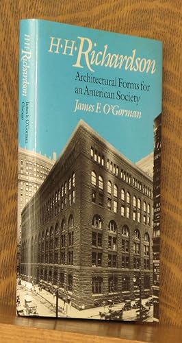 Seller image for H. H. RICHARDSON ARCHITECTURAL FORMS FOR AN AMERICAN SOCIETY for sale by Andre Strong Bookseller