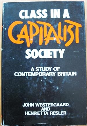 Bild des Verkufers fr Class in a Capitalist Society. a Study of Contemporary Britain zum Verkauf von Ken Jackson