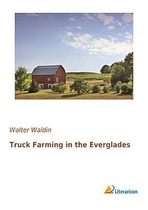 Seller image for Truck Farming in the Everglades for sale by AHA-BUCH GmbH