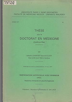 Image du vendeur pour Universit Paris V Ren Descartes Facult de Mdecine Necker - Enfants Malades - Thse pour le Doctorat en Mdecine - Insmination artificielle avec donneur (IAD). Aspects cliniques et psychologiques. mis en vente par PRISCA