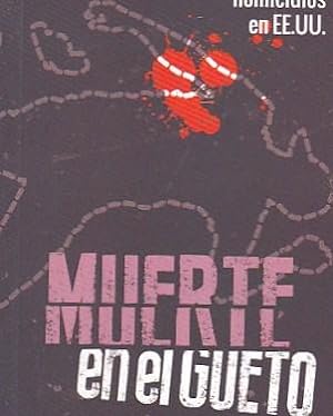 Seller image for Muerte en el gueto. Una epidemia de homicidios en E.E.U.U. for sale by LIBRERA GULLIVER