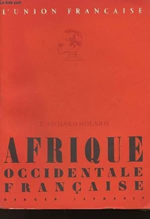 Seller image for AFRIQUE OCCIDENTALE FRANCAISE for sale by Le-Livre