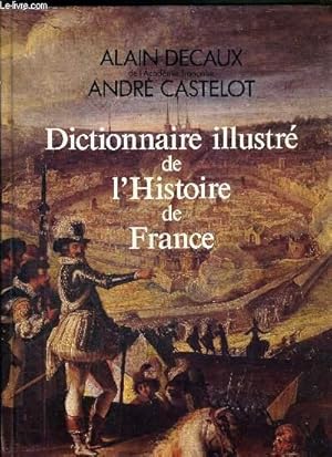 Image du vendeur pour DICTIONNAIRE ILLUSTRE DE L'HISTOIRE DE FRANCE mis en vente par Le-Livre