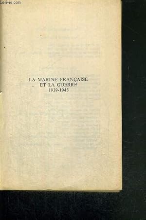 Bild des Verkufers fr LA MARINE FRANCAISE ET LA GUERRE 1939-1945 zum Verkauf von Le-Livre