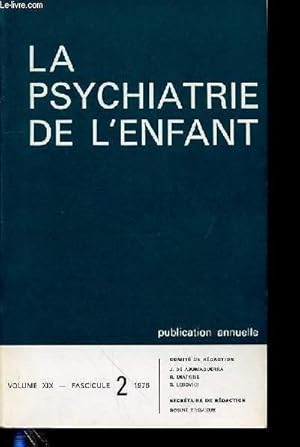 Bild des Verkufers fr LA PSYCHIATRIE DE L'ENFANT - VOL 19 - FASC 2 - M. Soul, D. Houzel et St Bollaert : Les psychoses infantiles prcoces et leur traitement, 341 A. B Lefevre Rpercussion de la mauvaise nutrition sur le systme nerveux, 399. zum Verkauf von Le-Livre