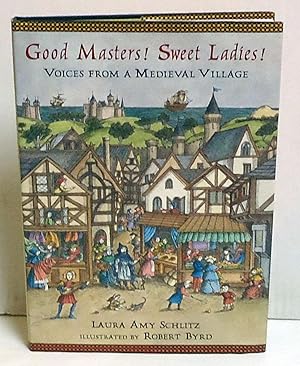 Good Masters! Sweet Ladies! Voices from a Medieval Village