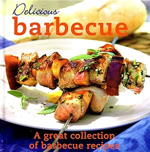 Imagen del vendedor de Delicious Barbecue : A Great Collection Of Barbecue Recipes : a la venta por Sapphire Books