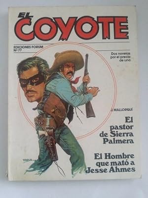 El coyote: El pastor de Sierra Palmera. El hombre que mato a Jesse Ahmes, Nº 77