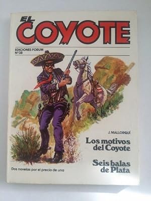 El coyote: Los motivos del coyote. Seis balas de plata, Nº 38