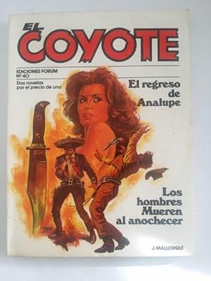 El coyote: El regreso de Analupe. Los hombres mueren al anochecer, Nº 40