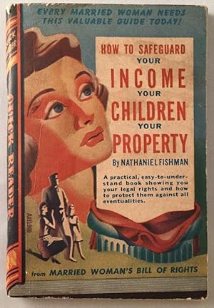 How to Safeguard Your Income, Your Children, Your Property (Royce Quick Reader Series); A practic...