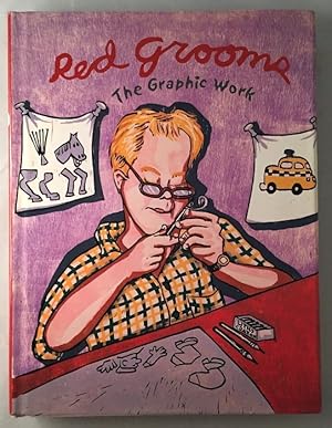 Red Grooms: The Graphic Work (SIGNED 1ST EDITION)