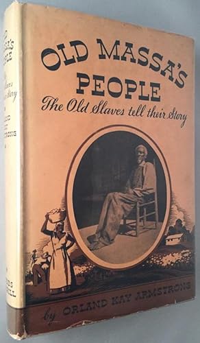 Bild des Verkufers fr Old Massa's People: The Old Slaves tell their Story zum Verkauf von Back in Time Rare Books, ABAA, FABA
