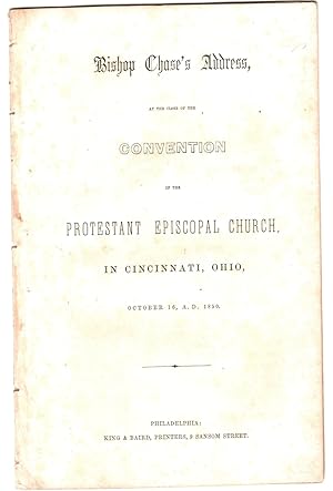 Bild des Verkufers fr Bishop Chase's address at the close of the convention of the Protestant Episcopal Church in Cincinnati, Ohio, October 16, A.D. 1850 zum Verkauf von Little Sages Books,  ABAA/ILAB