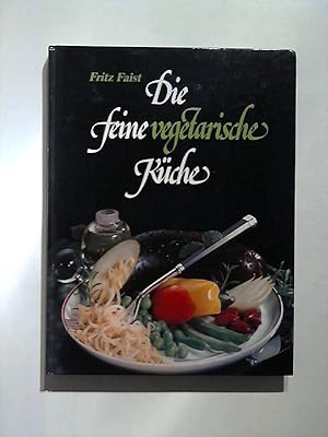 Die feine vegetarische Küche.