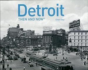 Detroit: Then and Now