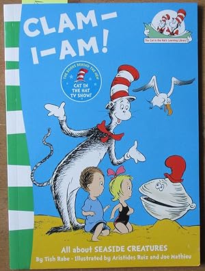 Seller image for Clam-I-Am: All About Seaside Creatures (The Cat In the Hat's Learning Library) for sale by Reading Habit