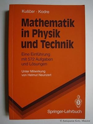 Seller image for Mathematik in Physik und Technik. Eine Einfhrung mit 572 Aufgaben und Lsungen. Unter Mitwirkung von Helmut Neunzert. for sale by Antiquariat Hans-Jrgen Ketz