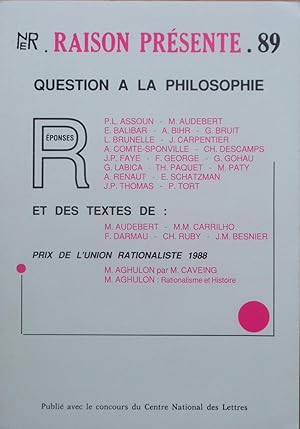 Seller image for RAISON PRSENTE n 89 : Question  la philosophie for sale by Bouquinerie L'Ivre Livre