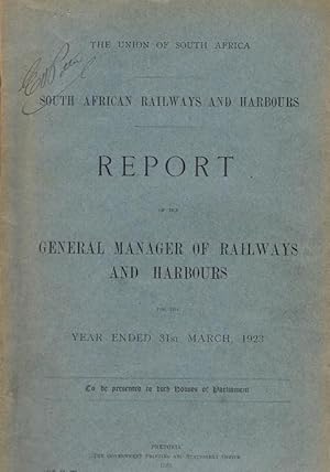 South African Railways and Harbours: Report of the General Manager of Railways and Harbours for t...