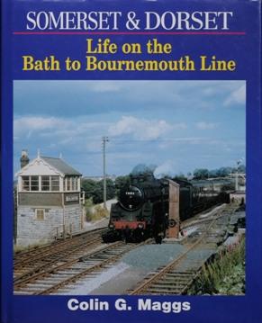 Somerset and Dorset: Life on the Bath to Bournemouth Line