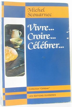 Vivre croire celebrer