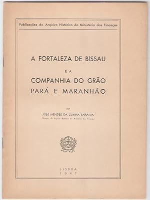 A fortaleza de Bissau e a Companhia do Grao Para e Maranhao.