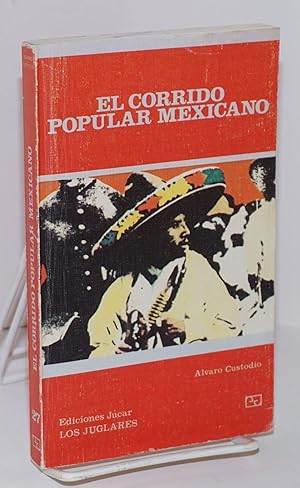 Imagen del vendedor de El Corrido Popular Mexicano (Su historia, sus temas, sus interpretes) a la venta por Bolerium Books Inc.