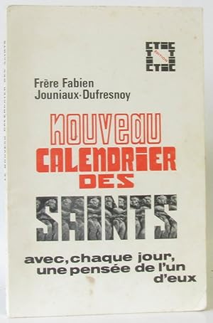 Seller image for Nouveau Calendrier des saints avec chaque jour une pense de l'un d'eux for sale by crealivres