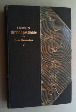 Sächsische Kirchengeschichte. 2., vermehrte Auflage. by Blanckmeister ...