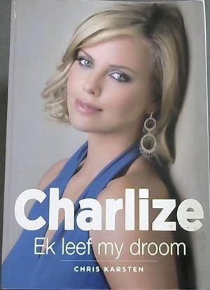 Charlize: Ek leef my droom