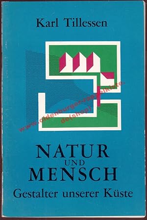 Natur und Menschen: Gestalter unserer Küsten (1962) - Tillessen, Karl