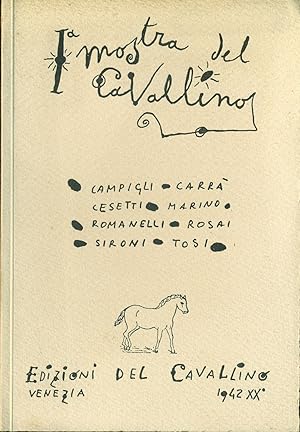 Iª Mostra del Cavallino. Campigli, Carrà, Cesetti, Marino, Romanelli, Rosai, Sironi, Tosi