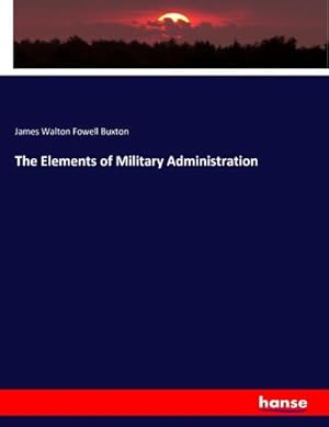 Seller image for The Elements of Military Administration for sale by AHA-BUCH GmbH