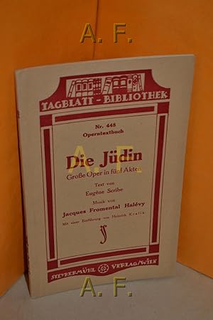 Imagen del vendedor de Die Jdin, Groe Oper in fnf Akten (Tagblatt-Bibliothek 448) mit einer Einfhrung von Heinrich Kralik a la venta por Antiquarische Fundgrube e.U.