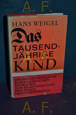 Bild des Verkufers fr Das tausendjhrige Kind : Krit. Versuche e. heiml. Patrioten z. Beantwortung d. Frage nach sterreich. Mit 25 Zeichn. von Paul Flora zum Verkauf von Antiquarische Fundgrube e.U.