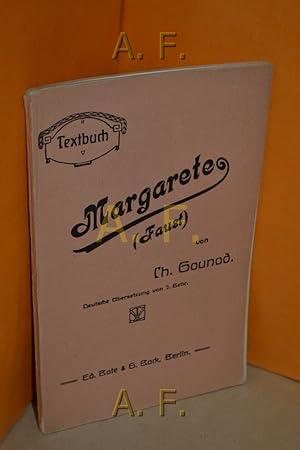 Image du vendeur pour Margarete (Faust), Oper in fnf Akten Nach Goethe von Jules Barbier und Michel Carree, deutsche bersetzung von J. Behr mis en vente par Antiquarische Fundgrube e.U.