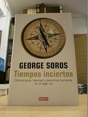 TIEMPOS INCIERTOS Democracia, libertad y derechos humanos en el siglo XXI.