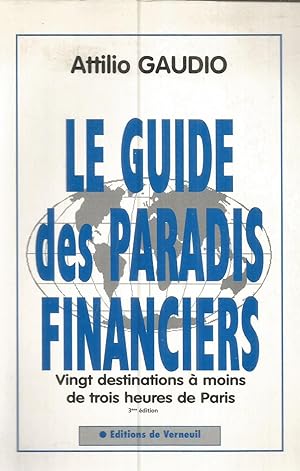 Le guide des paradis financiers - Vingt destinations à moins de trois heures de Paris