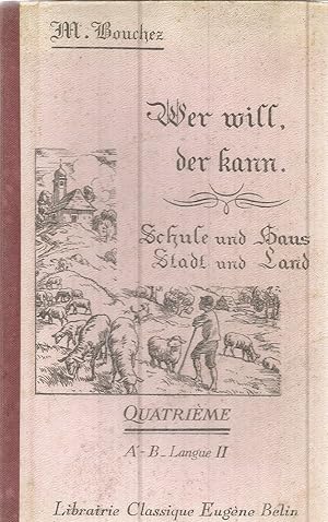 Imagen del vendedor de Wer will, der kann - Schule und Haus, Stadt und Land - Quatrime - A-B- Langue II a la venta por Joie de Livre