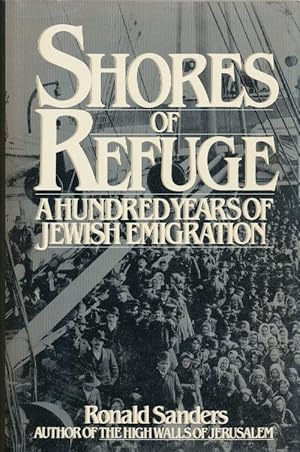 Seller image for Shores of Refuge A Hundred Years of Jewish Emigration for sale by Good Books In The Woods