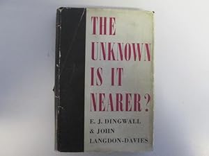 Seller image for The Unknown-is it nearer? for sale by Goldstone Rare Books