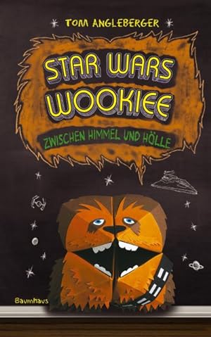 Star Wars Wookiee - Zwischen Himmel und Hölle: Band 3. Ein Origami-Yoda-Roman (Baumhaus Verlag) :...