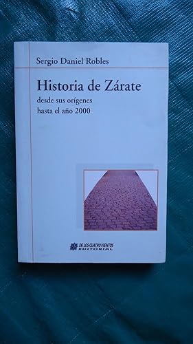 Seller image for HISTORIA DE ZRATE DESDE SUS ORGENES HASTA EL AO 2000 for sale by Ernesto Julin Friedenthal