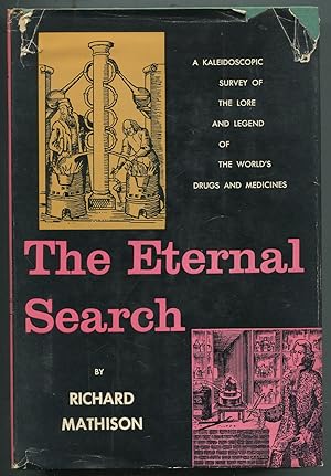 Image du vendeur pour The Eternal Search: The Story of Man and His Drugs mis en vente par Between the Covers-Rare Books, Inc. ABAA