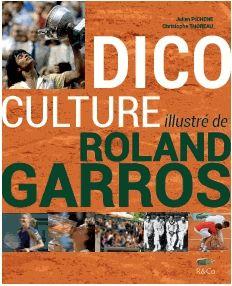 Dico culture illustré de Roland Garros