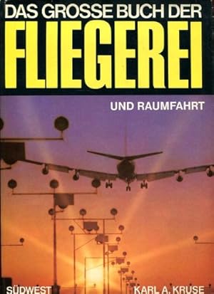 Das grosse Buch der Fliegerei und Raumfahrt. [Bildred. u. Bildtexte: Hanfried Schliephake. Ill.: ...