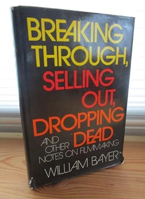 Seller image for Breaking Through, Selling Out, Dropping Dead. for sale by Antiquariat Maralt